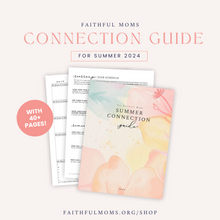 Load image into Gallery viewer, Faithful Moms Summer Connection Guide + Priority Planner